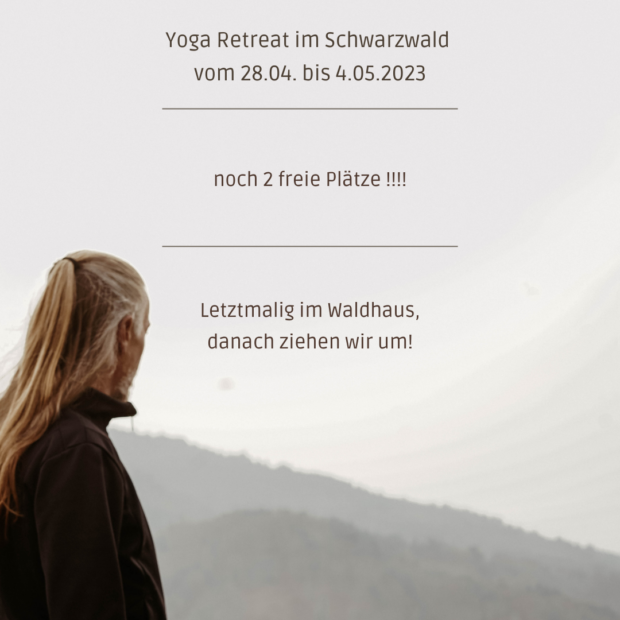 Yoga Retreat im Schwarzwald bei Elzach 28.04 bis 4.05.23