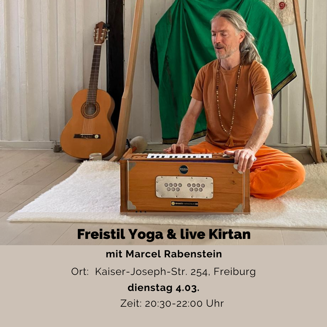 Freistil Yoga und live Kirtan mit Marcel Rabenstein in Freiburg, neben dem Martinstor am 4.03. 20.30Uhr